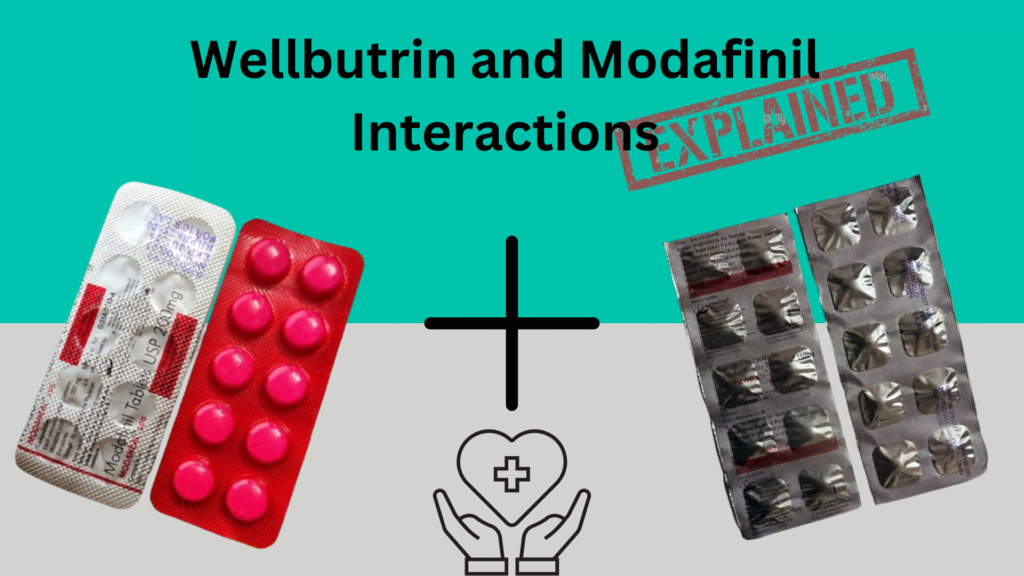 A Comprehensive Guide to Drug Interactions Between Wellbutrin and Modafinil